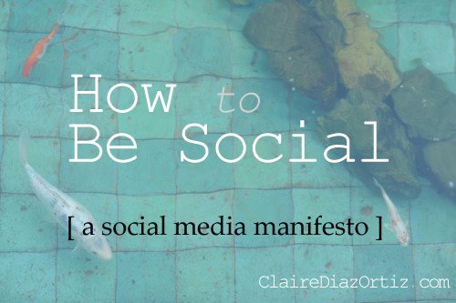 How to Be Social: A Social Media Manifesto