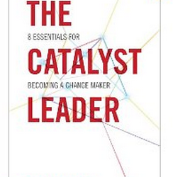 It’s Time to Be a Catalyst Leader