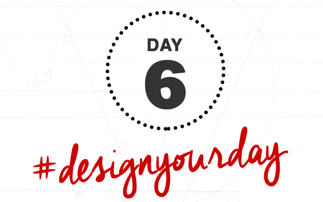 Creating Powerful Strategies to Help You Reach Your Goals: Day 6 of the #DesignYourDay Challenge
