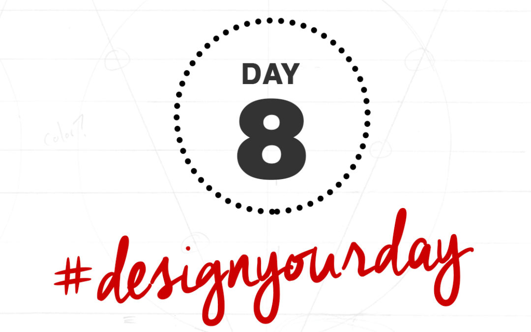 How to Limit Your Activities to Your Best 20%: Day 8 of the #DesignYourDay Challenge